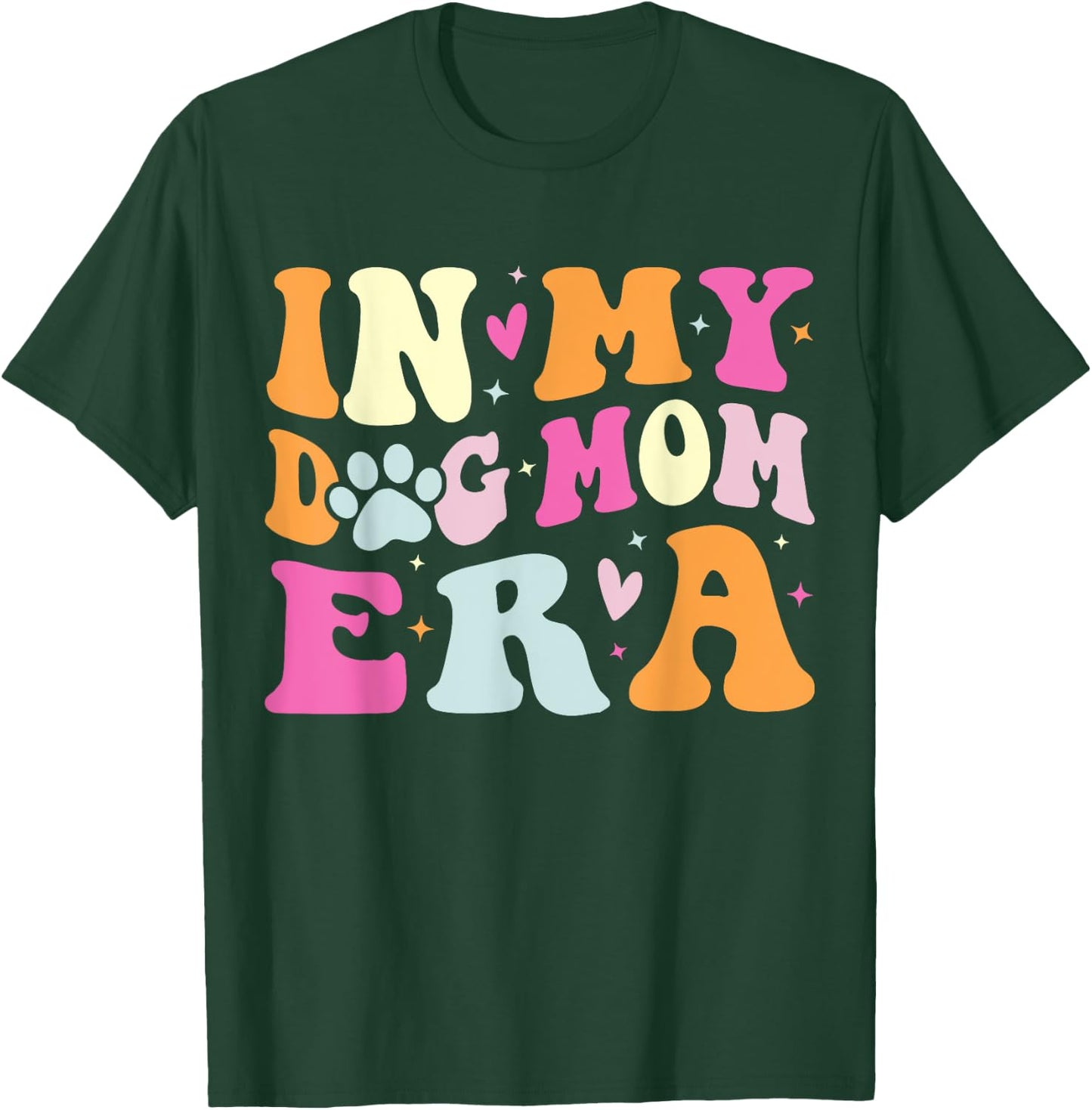 In My Dog Mom Era Cute Dog Mom Men Women T-Shirt - T-Shirt | Forest