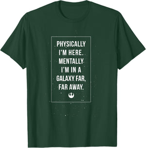 Star Wars Classic I'm Mentally In A Galaxy Far Far Away T-Shirt - T-Shirt | Forest