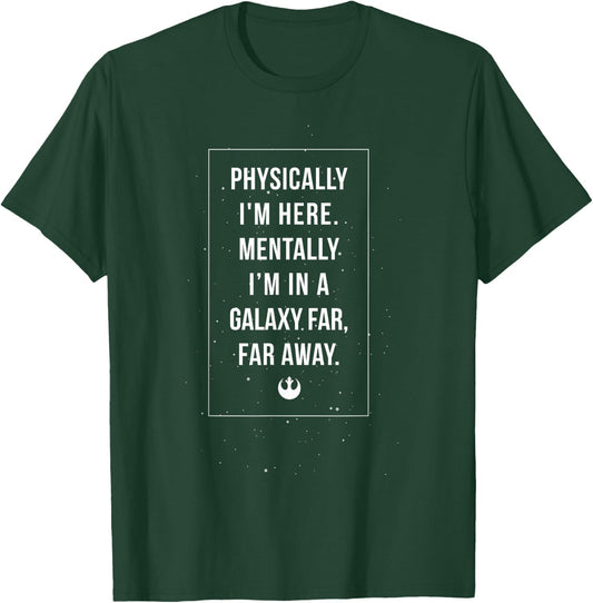 Star Wars Classic I'm Mentally In A Galaxy Far Far Away T-Shirt - T-Shirt | Forest