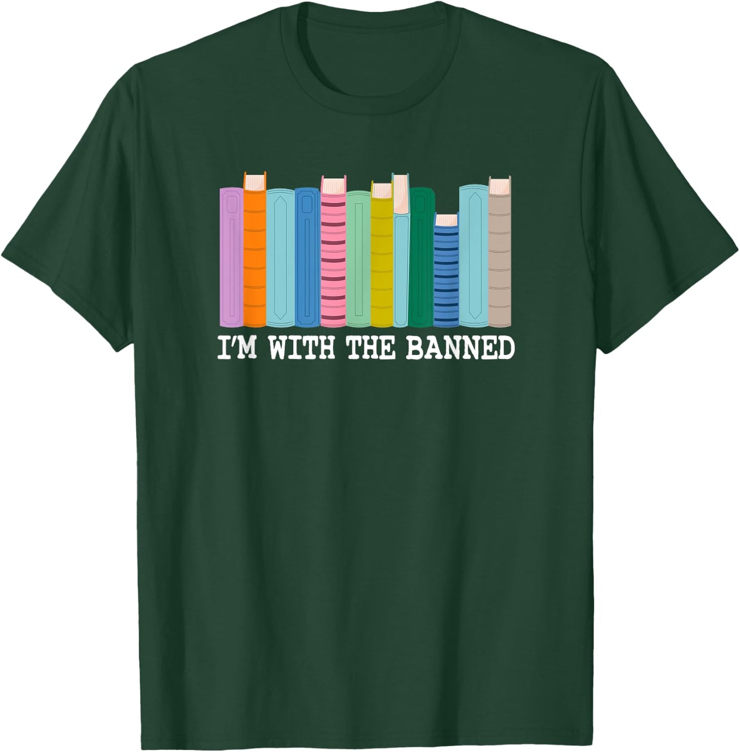 I'm With the Banned - Anti-Book Banning T-Shirt - T-Shirt | Forest
