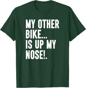 My Other Bike Is Up My Nose Funny Snore Sleep Snoring Biker T-Shirt - T-Shirt | Forest