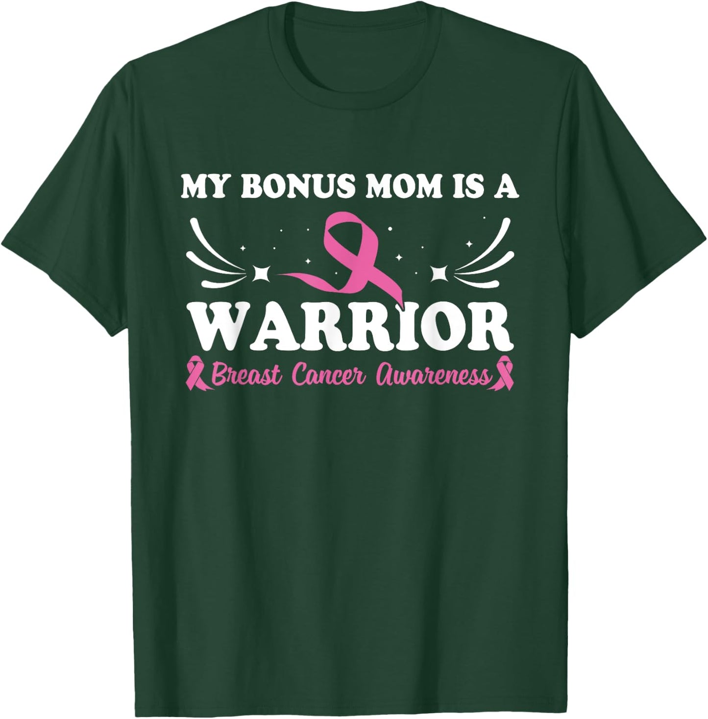 My Bonus Mom Is A Warrior Breast Cancer Awareness T-Shirt - T-Shirt | Forest