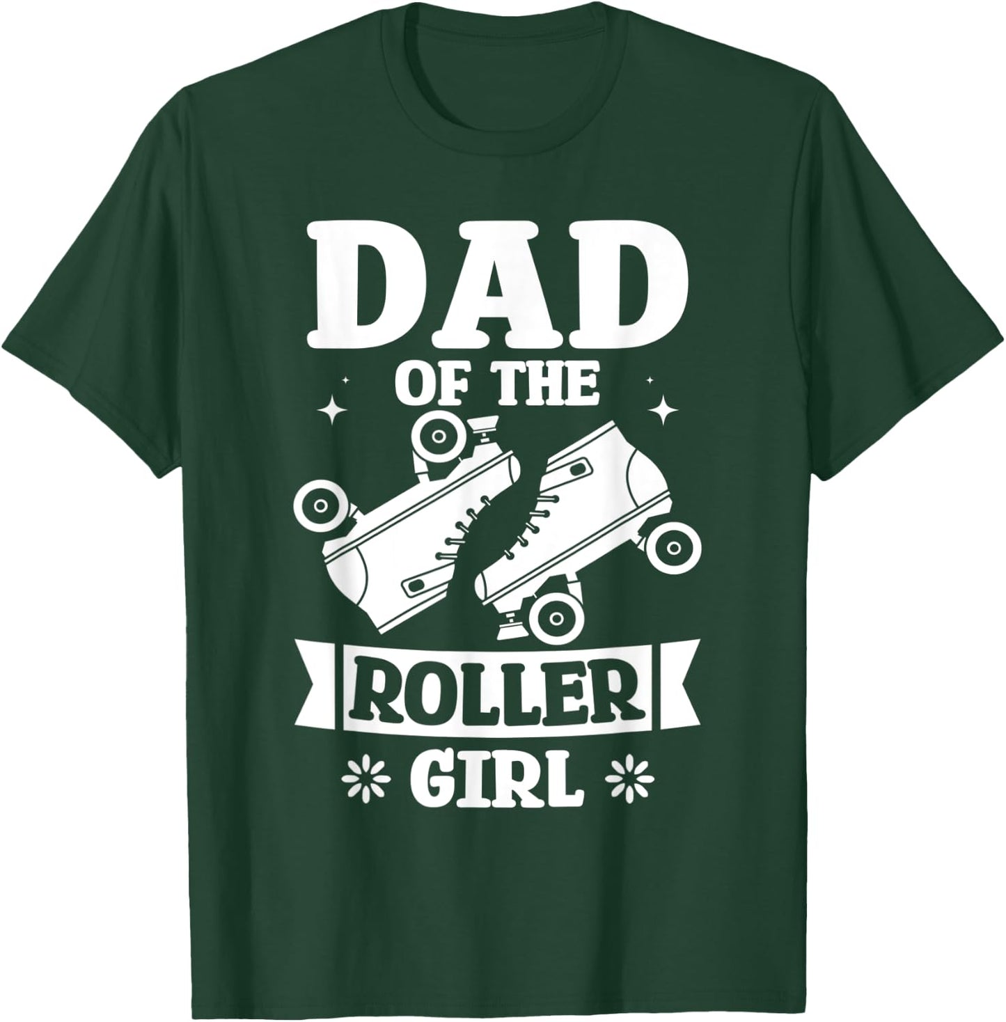 Dad Of The Roller Girl Love Roller Skating Birthday Designs T-Shirt - T-Shirt | Forest