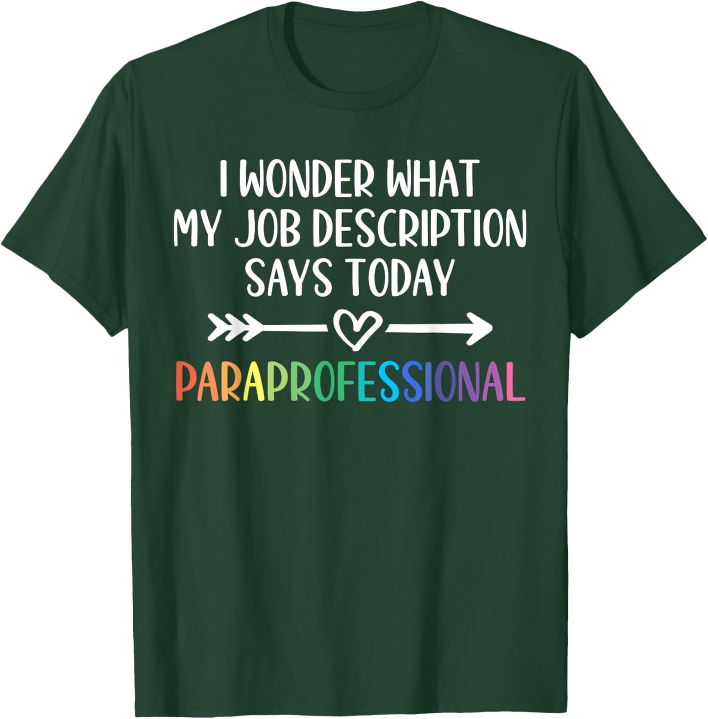 Job Description Paraprofessional T-Shirt - T-Shirt | Forest