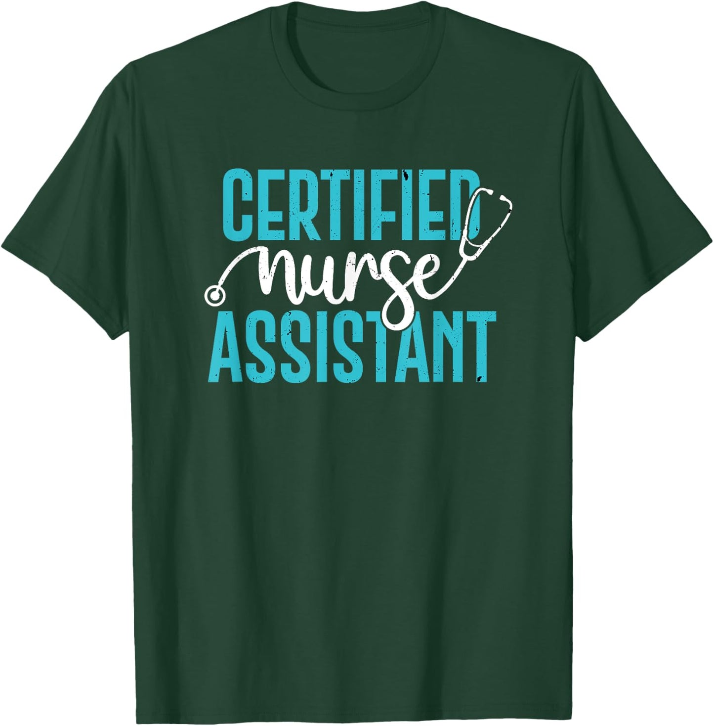Certified Nurse Assistant CNA Nursing Assistants Week T-Shirt - T-Shirt | Forest