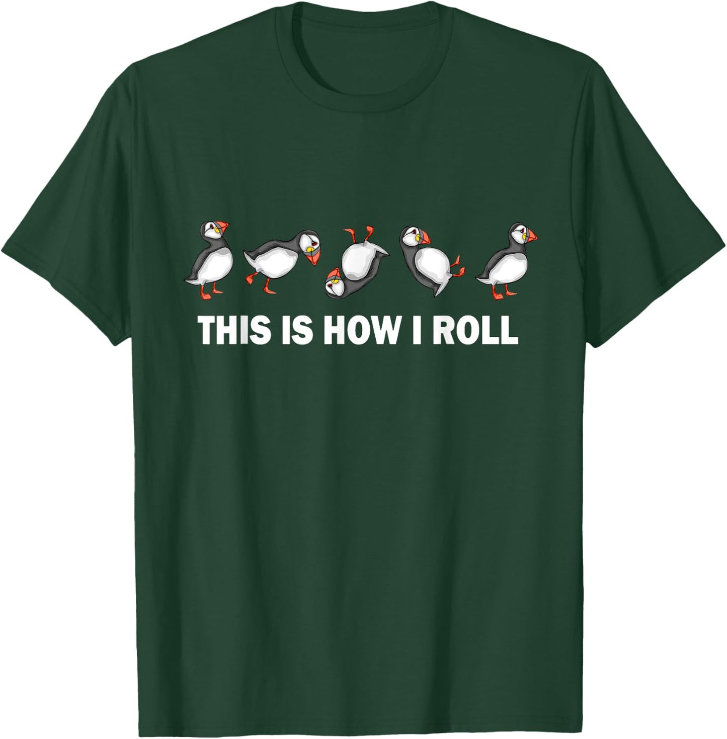 Atlantic Puffin Coastal Bird This Is How I Roll Puffins T-Shirt - T-Shirt | Forest