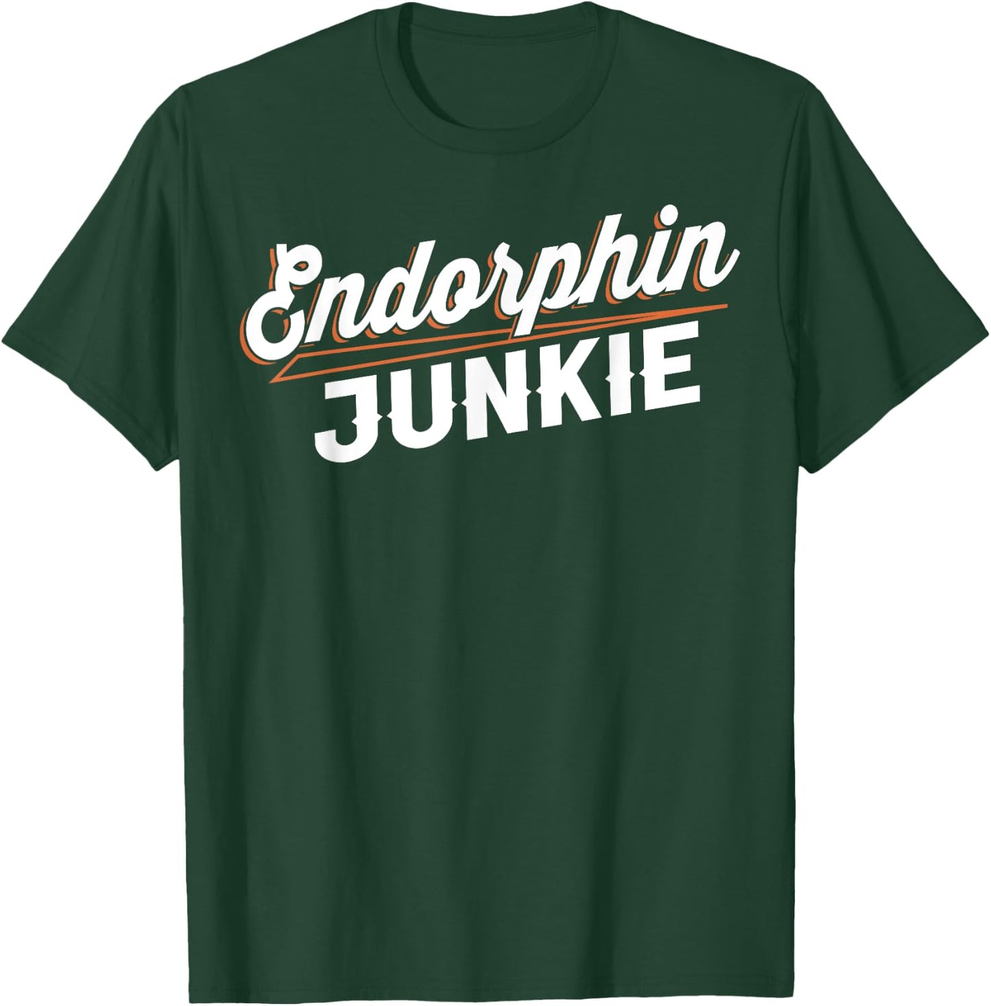 Endorphin Junkie - Motivational Fitness Women Gym T-Shirt - T-Shirt | Forest