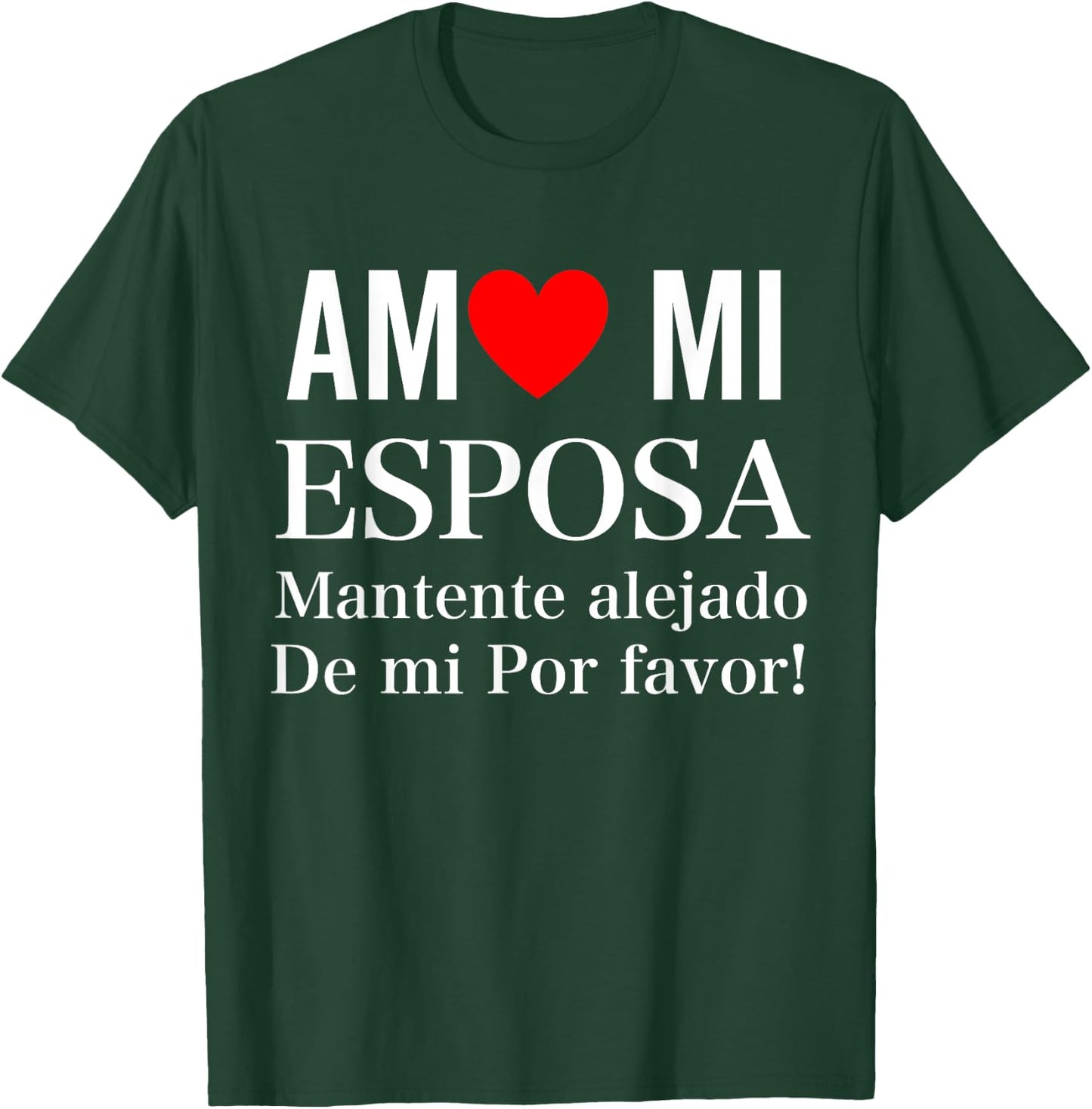 I Love My Wife Yo Amo Mi Esposa In Spanish Funny Latina T-Shirt - T-Shirt | Forest