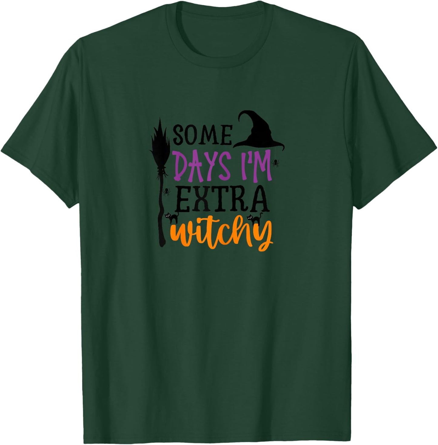 Some Days I'm Extra Witchy Halloween T-Shirt - T-Shirt | Forest