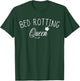 BED ROTTING QUEEN Self-Care T-Shirt - T-Shirt | Forest