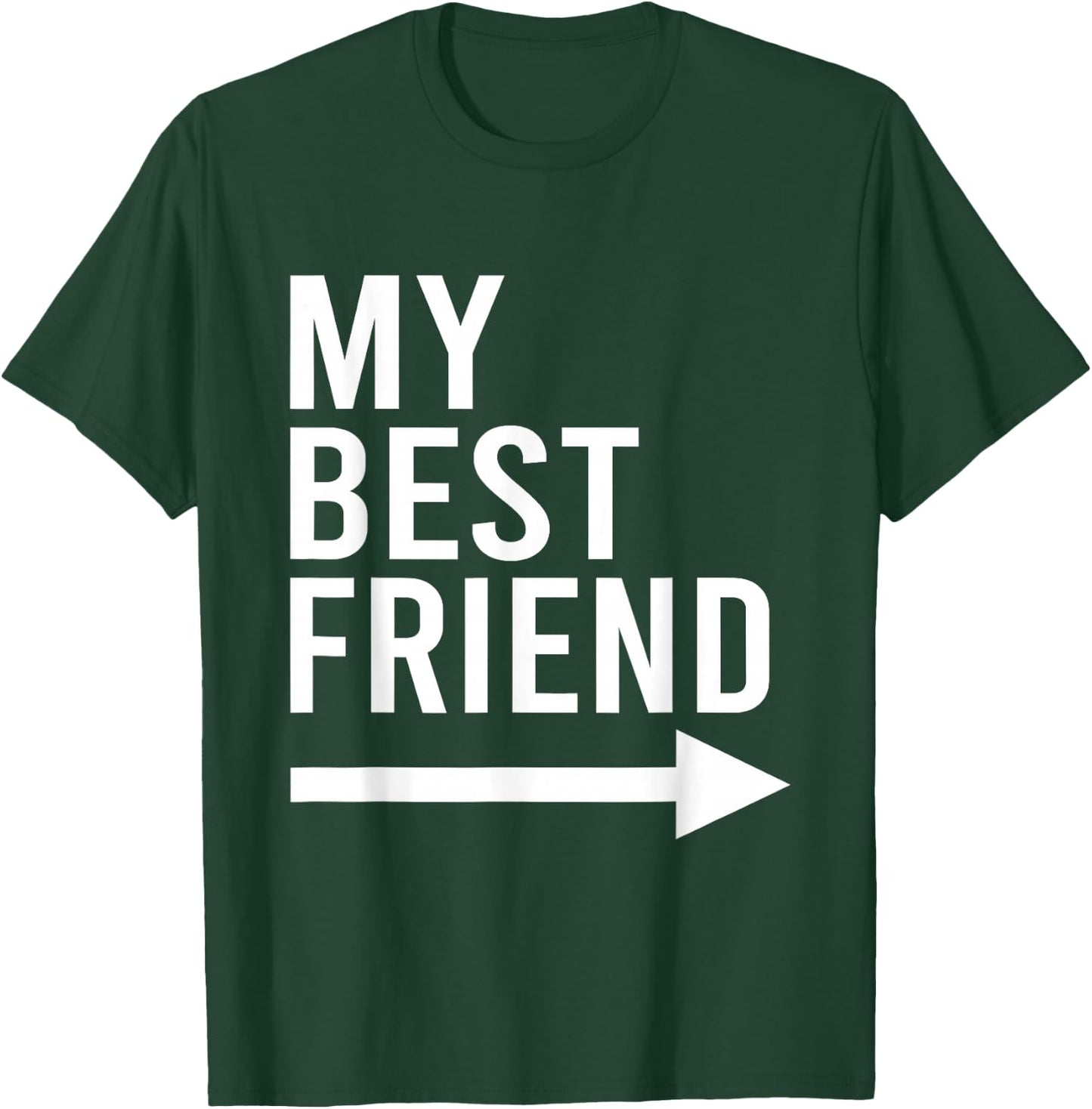 Funny My Best Friend with Arrow Pointing Left Bestie Design T-Shirt - T-Shirt | Forest