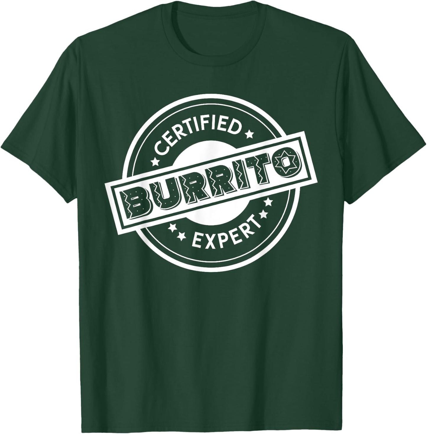 Certified Burrito Expert Wrapped Meat Veggies Tacos Burrito T-Shirt - T-Shirt | Forest