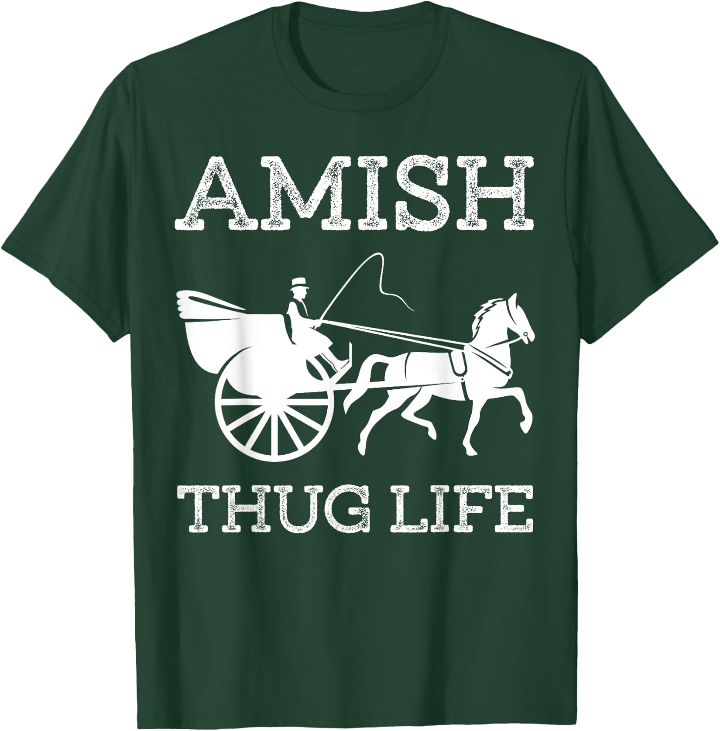 Amish Thugs Life Amish T-Shirt - T-Shirt | Forest