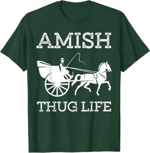 Amish Thugs Life Amish T-Shirt - T-Shirt | Forest
