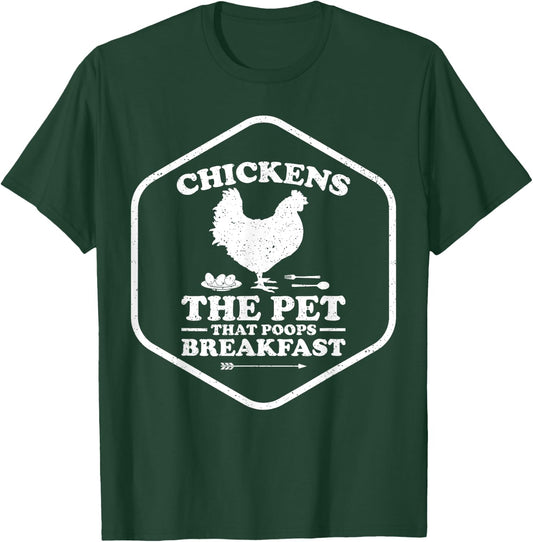 The Pet That Poops Breakfast Eggs Farmer Chicken T-Shirt - T-Shirt | Forest