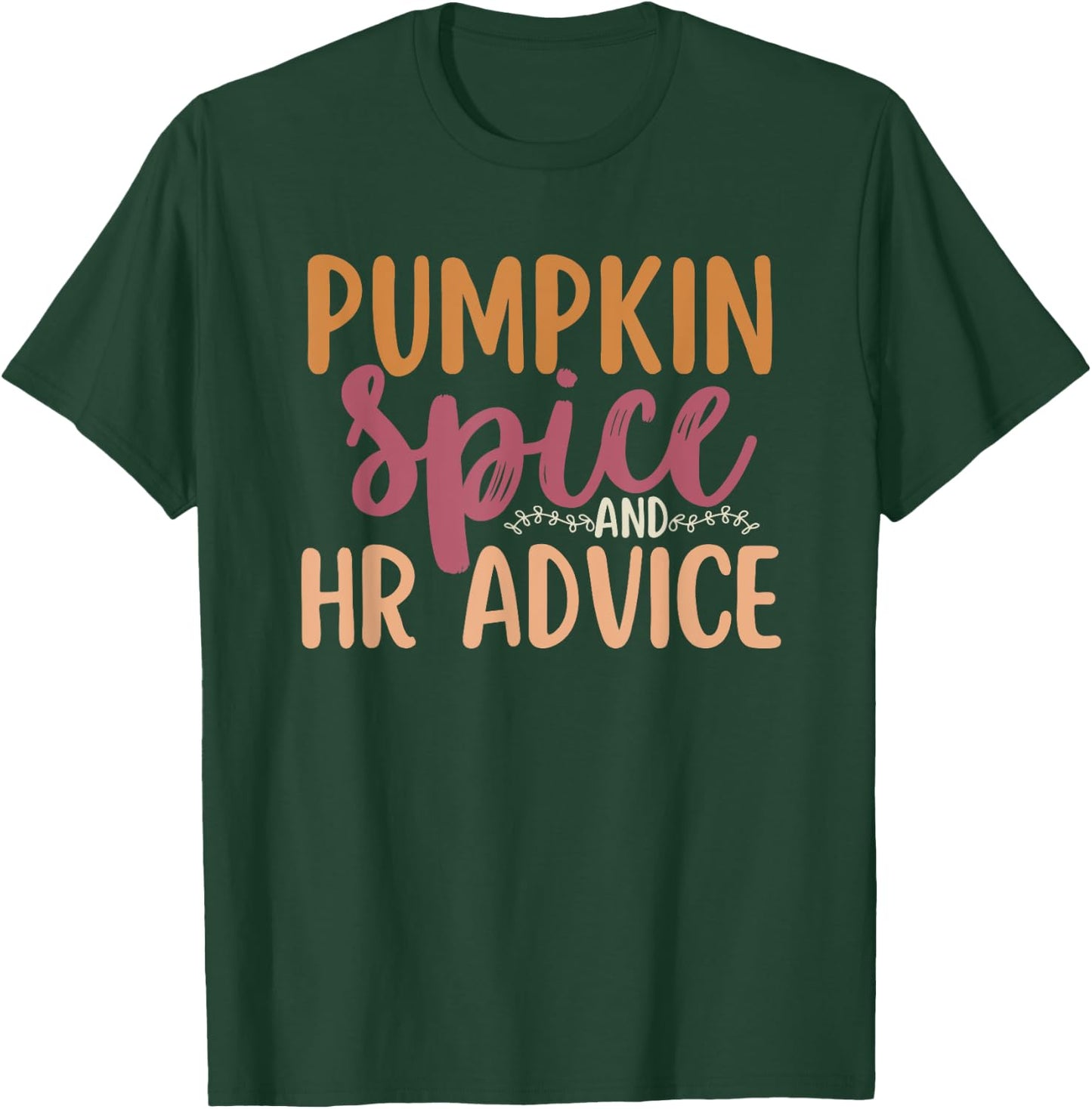 Human Resources Halloween Pumpkin Spice And HR Advice Funny T-Shirt - T-Shirt | Forest