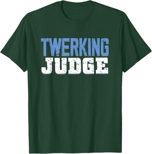 Funny Twerking Judge | Dancing Twerk | Dancer T-Shirt - T-Shirt | Forest