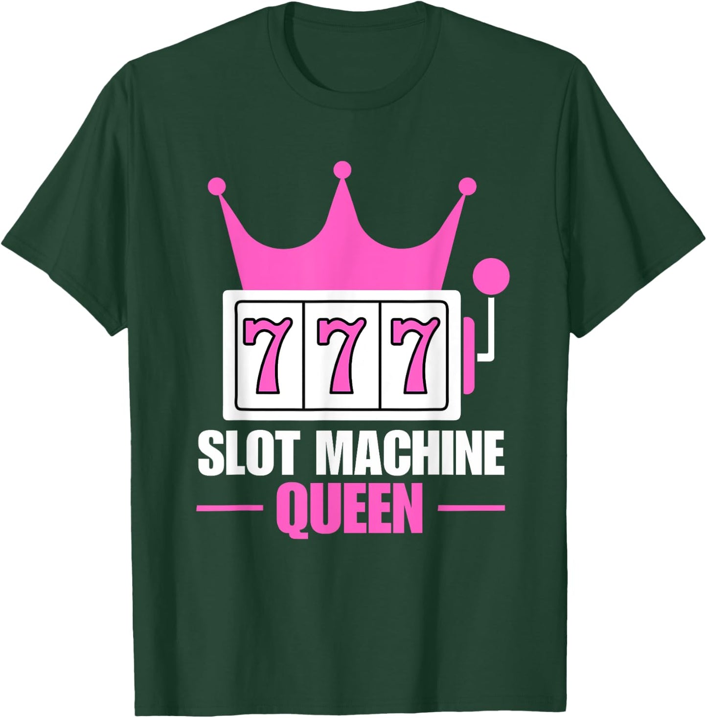 Slot Machine Queen Poker Night Funny Casino Gambling T-Shirt - T-Shirt | Forest