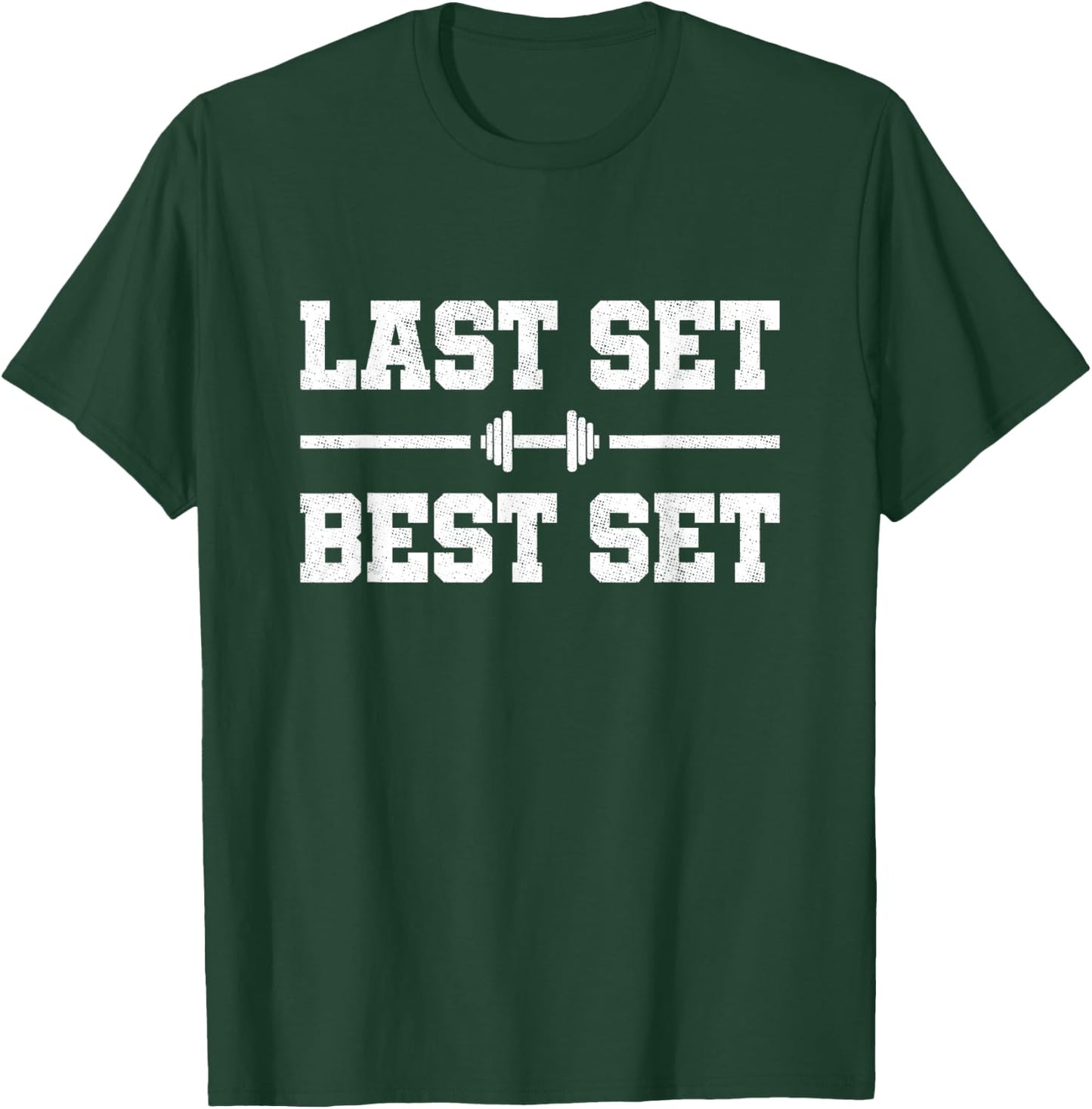 Gym Motivation - Fitness Exercise - Last Set - Funny Workout T-Shirt - T-Shirt | Forest