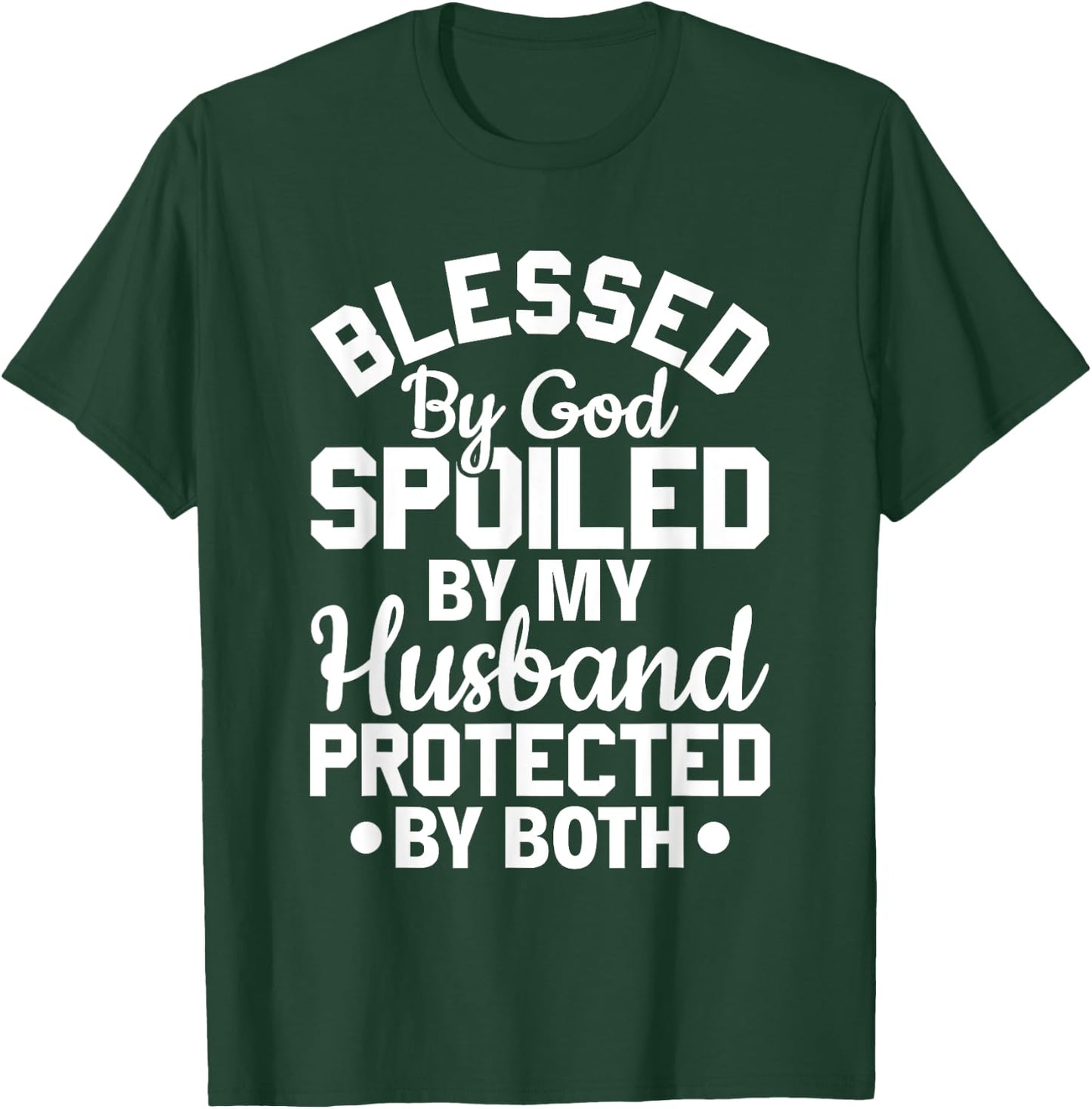 Christian Wife Jesus Blessed By God Spoiled By My Husband T-Shirt - T-Shirt | Forest