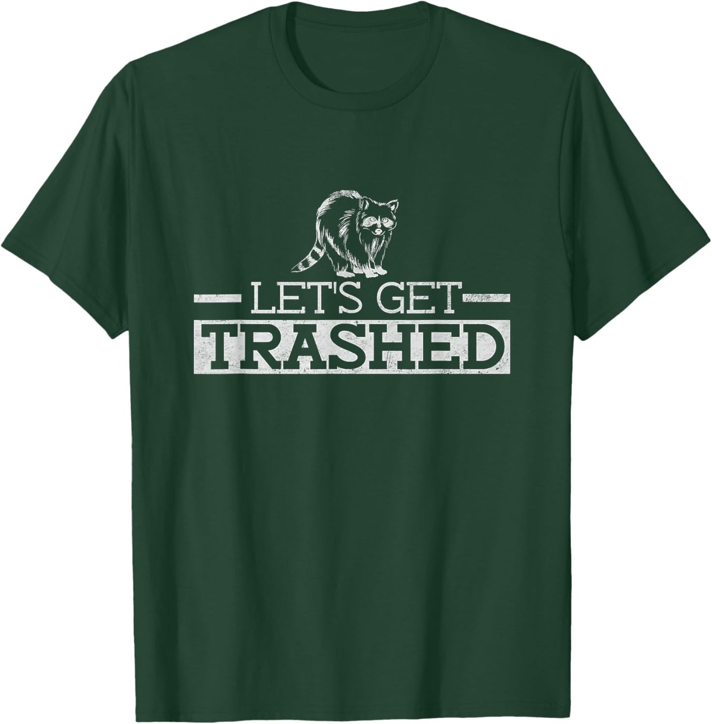 Let's Get Trashed - Funny Raccoon T-Shirt - T-Shirt | Forest