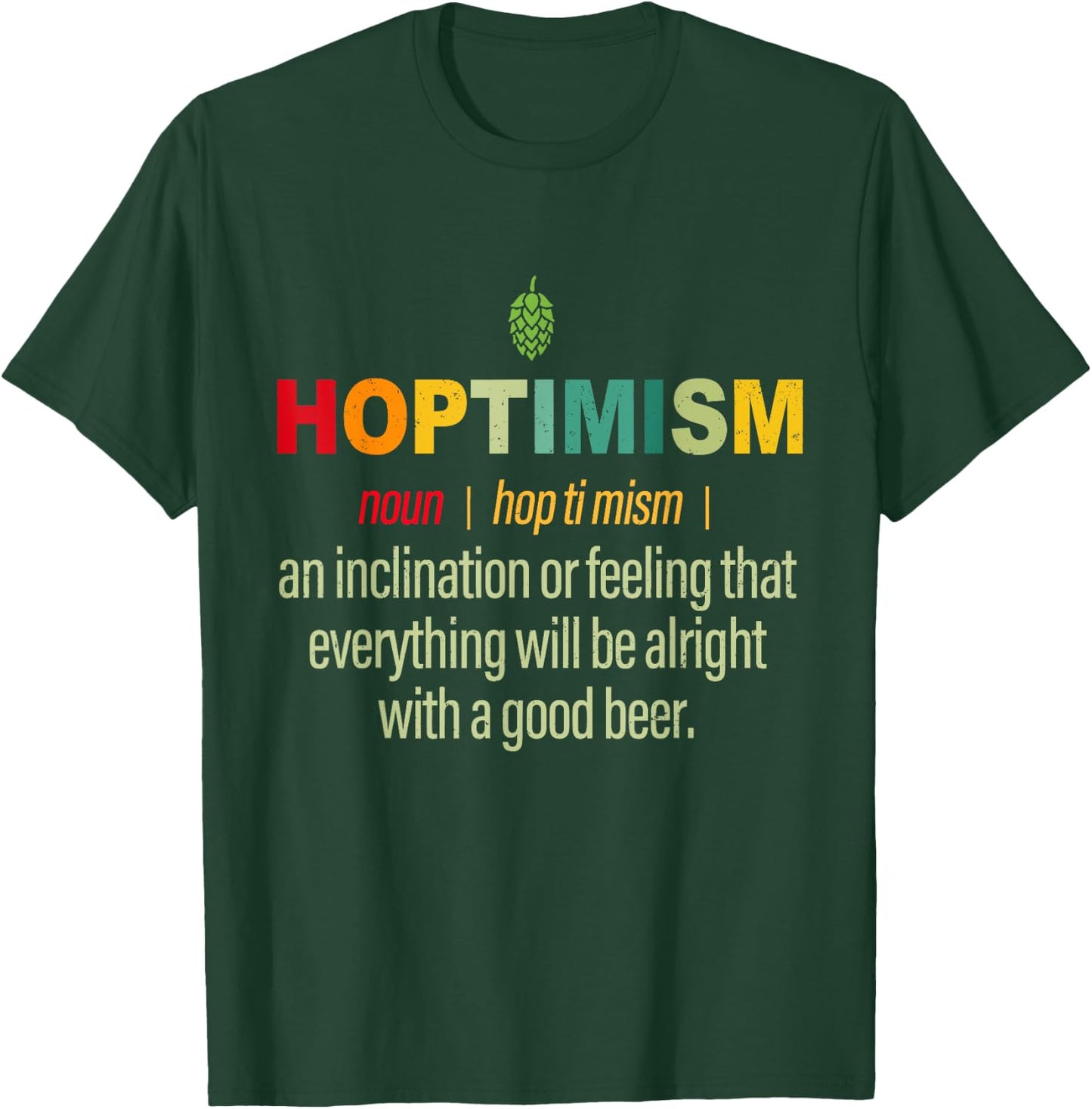 Hoptimism Beer Drinker Definition Shirt, Beer Gift T-Shirt - T-Shirt | Forest