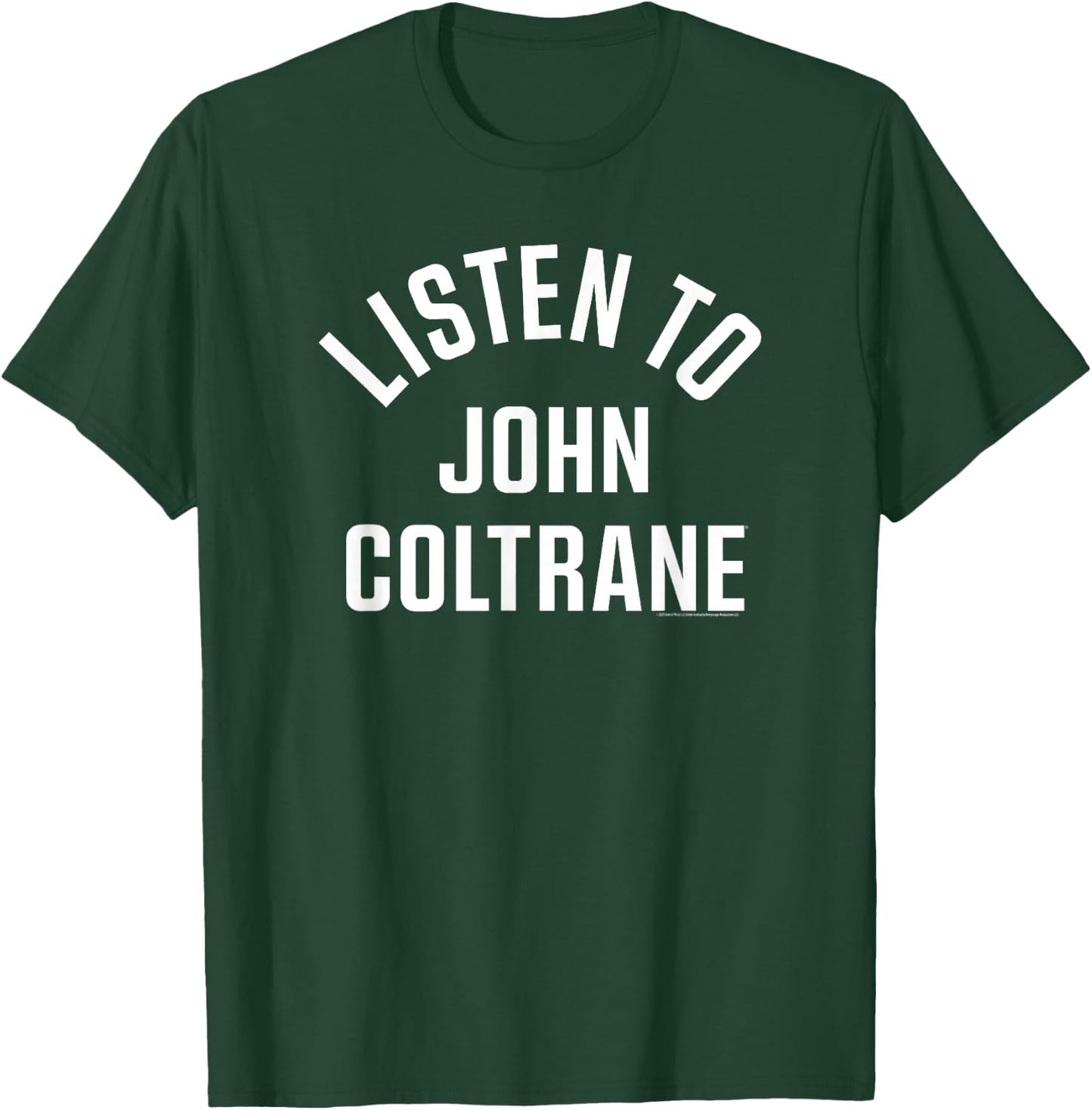 John Coltrane Listen to John Coltrane T-Shirt - T-Shirt | Forest