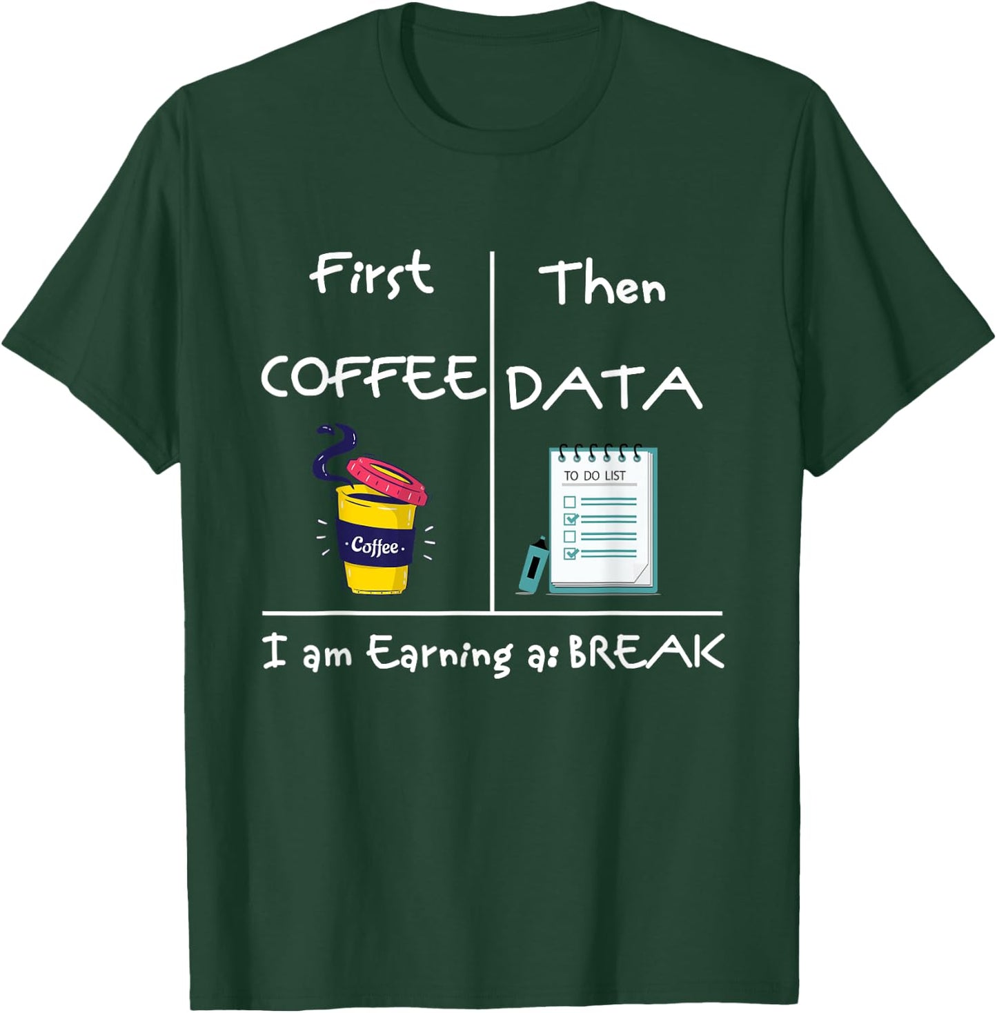 First Coffee Then Data I Am Earning A Break Iep Teacher Sped Women T-Shirt - T-Shirt | Forest