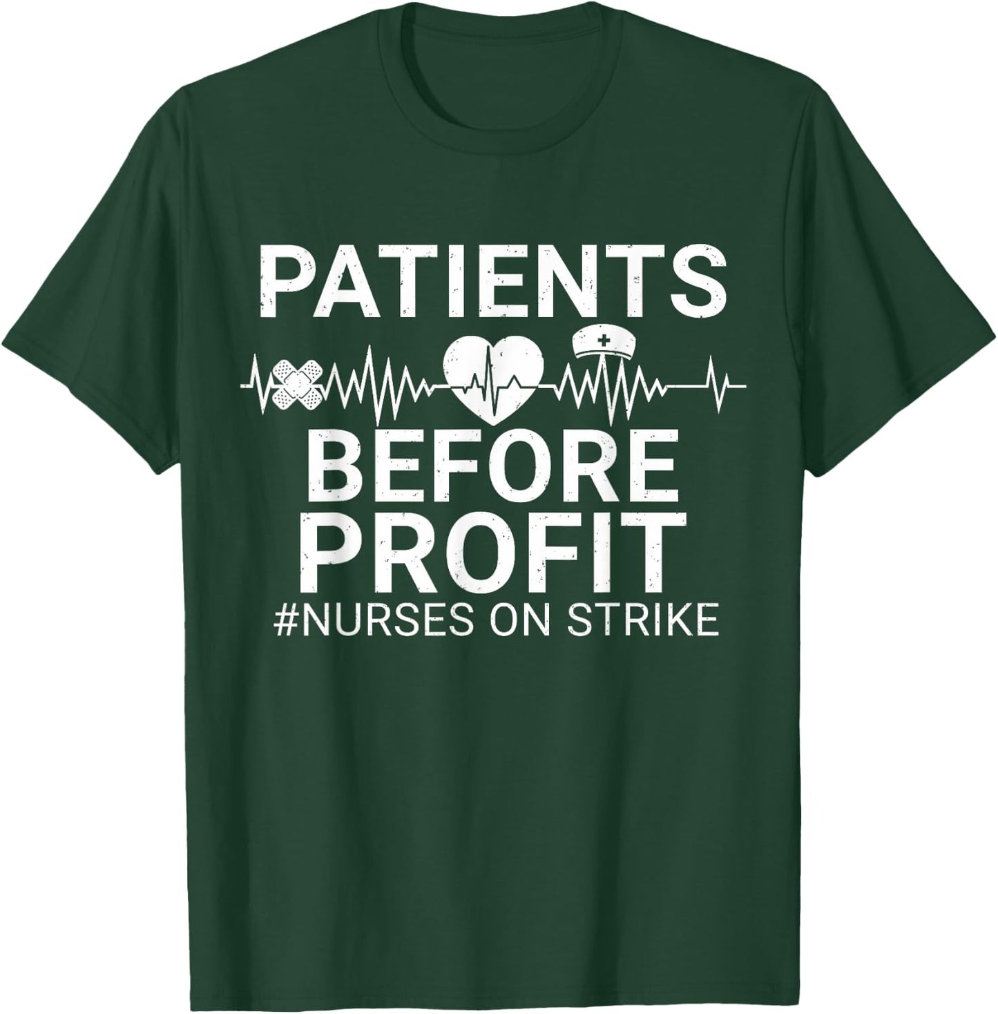 Patients Before Profits Nurses Strike Save Nursing Support T-Shirt - T-Shirt | Forest