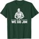 We Go Jim Workout Retro Flexing Gym T-Shirt - T-Shirt | Forest