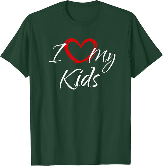 I Love My Kids, I Heart My Kids T-Shirt - T-Shirt | Forest
