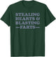 Stealing Hearts And Blasting Farts T-Shirt - T-Shirt | Forest