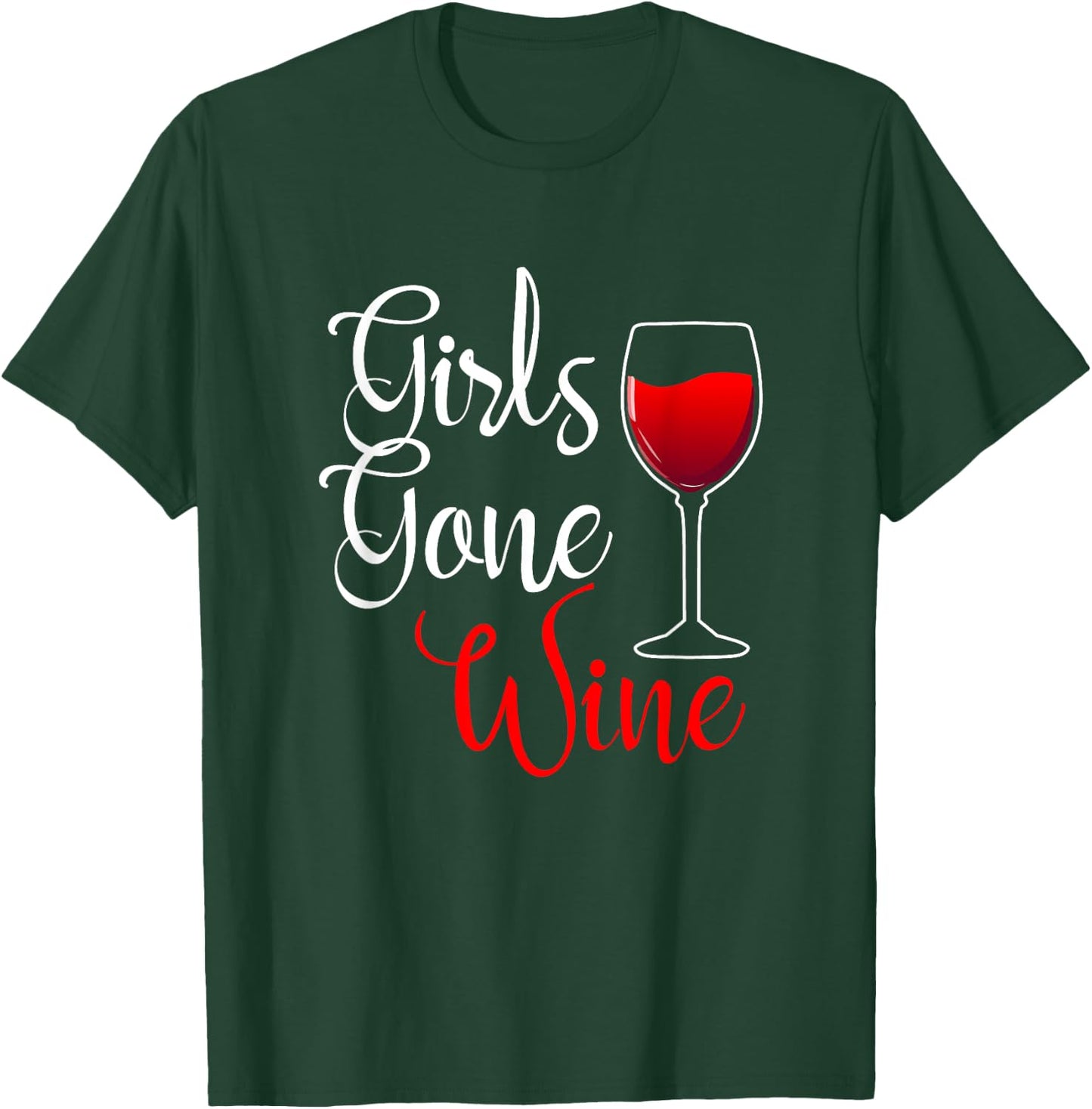 Girls Gone Wine Lover Wild Funny Alcohol Drinker Drinking T-Shirt - T-Shirt | Forest