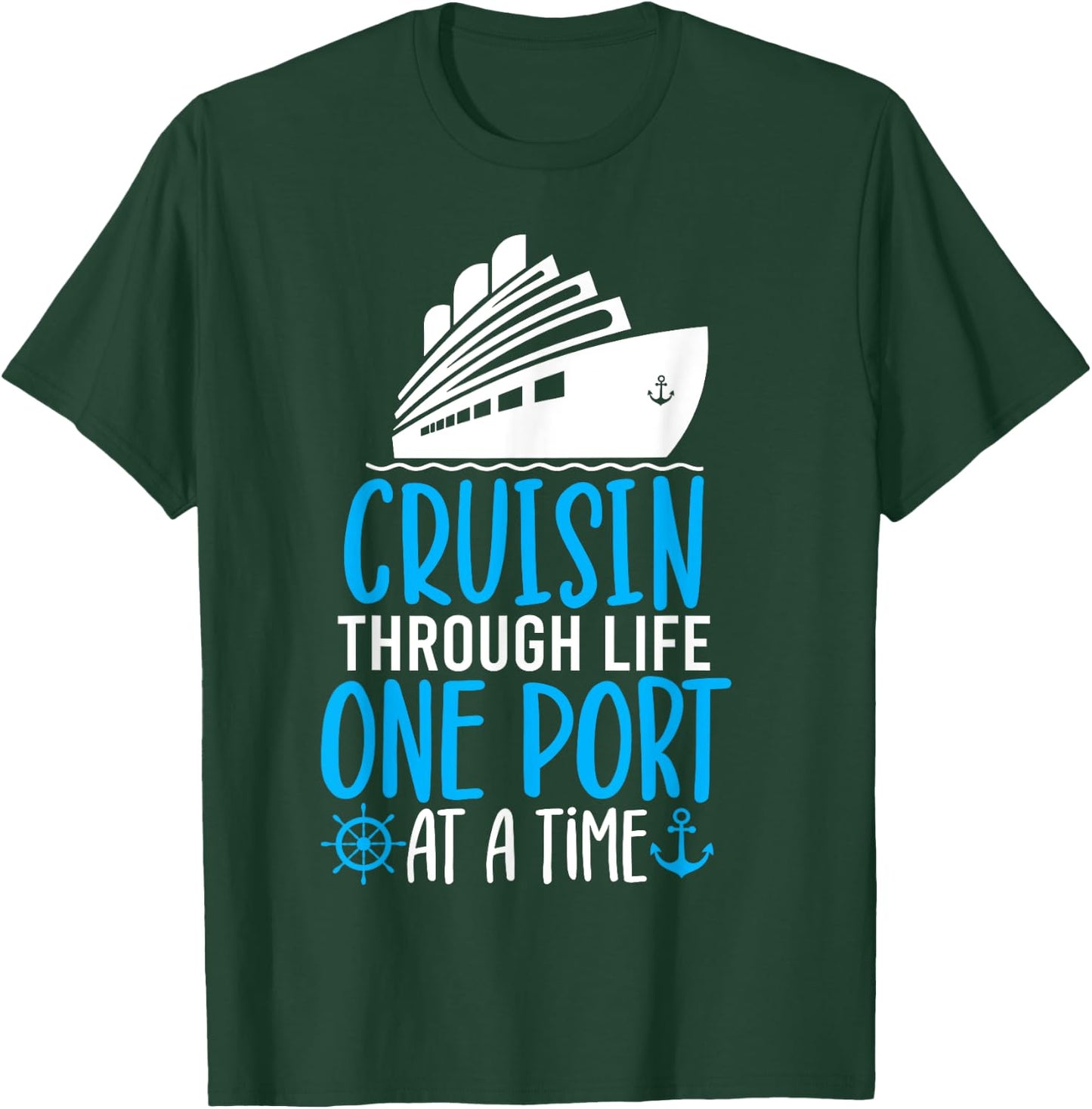 Cruising Through Life One Port at a Time Funny Cruise T-Shirt - T-Shirt | Forest