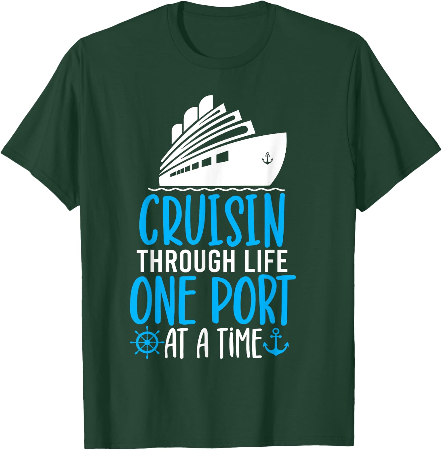Cruising Through Life One Port at a Time Funny Cruise T-Shirt - T-Shirt | Forest