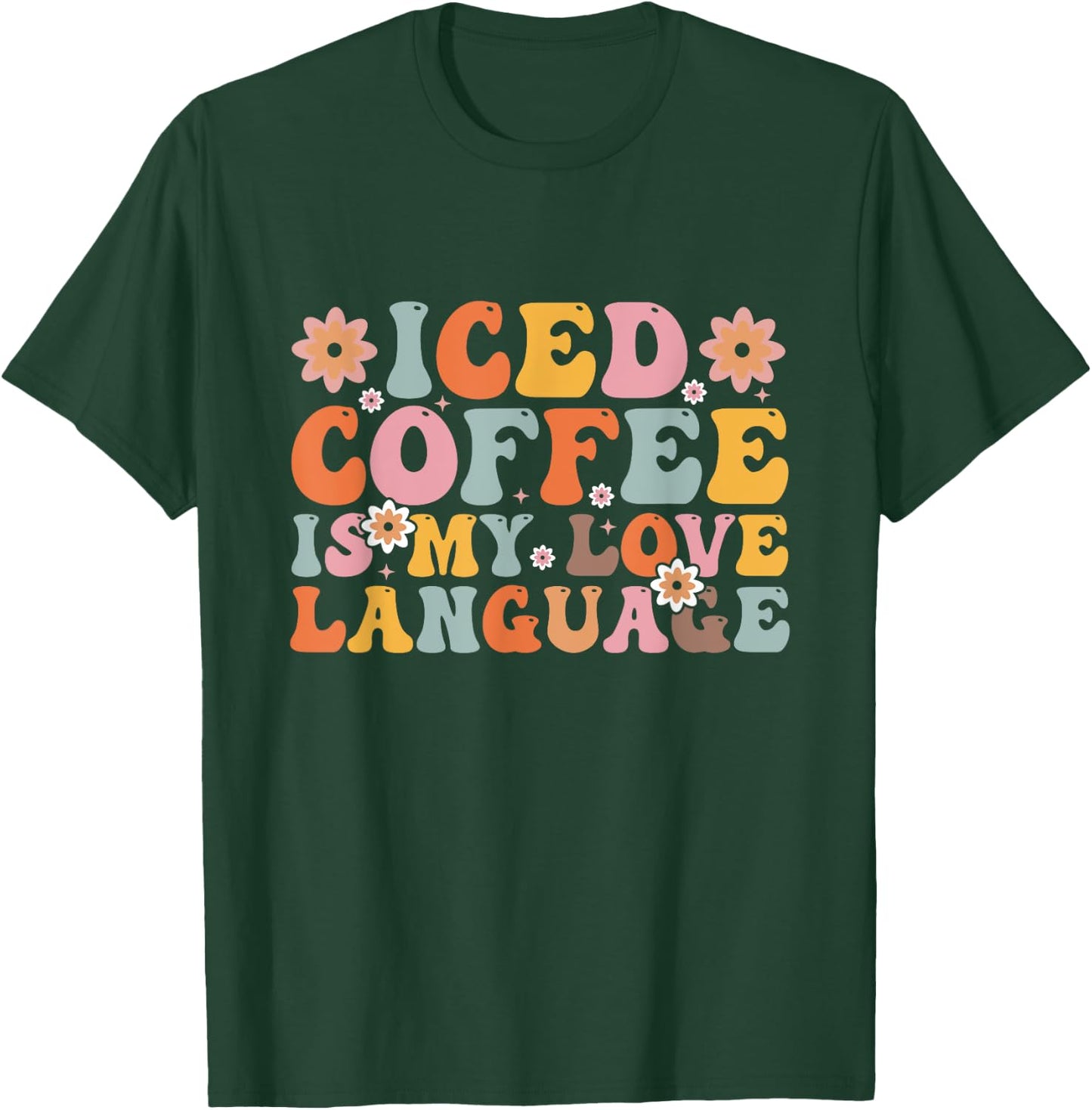 Iced Coffee Is My Love Language Valentine Iced Coffee Lover T-Shirt - T-Shirt | Forest