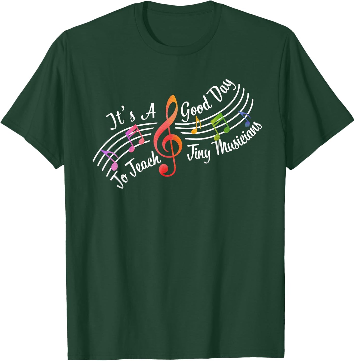 Cute It's A Good Day To Teach Tiny Musicians Music Teacher T-Shirt - T-Shirt | Forest
