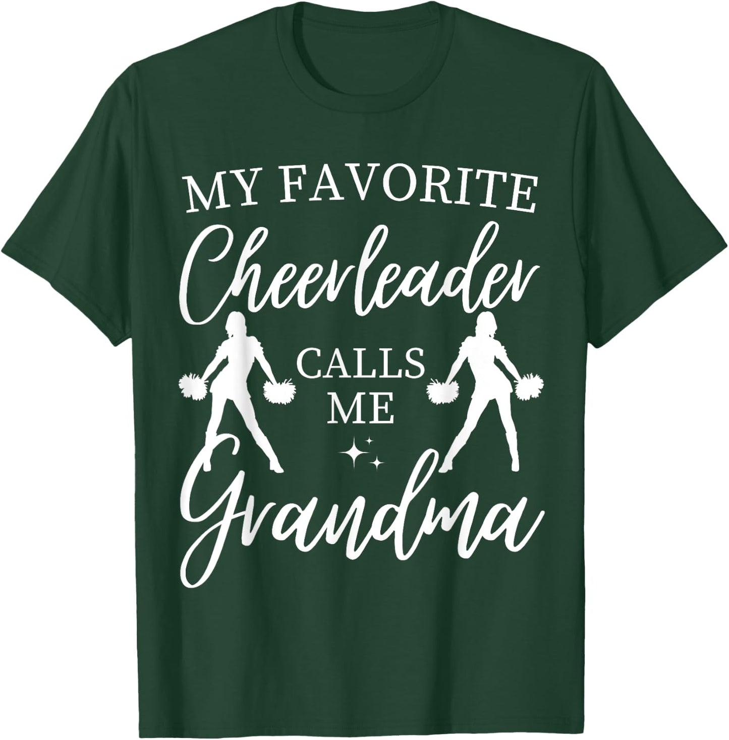 My Favorite Cheerleader Calls Me Grandma Sports Cheer Family T-Shirt - T-Shirt | Forest