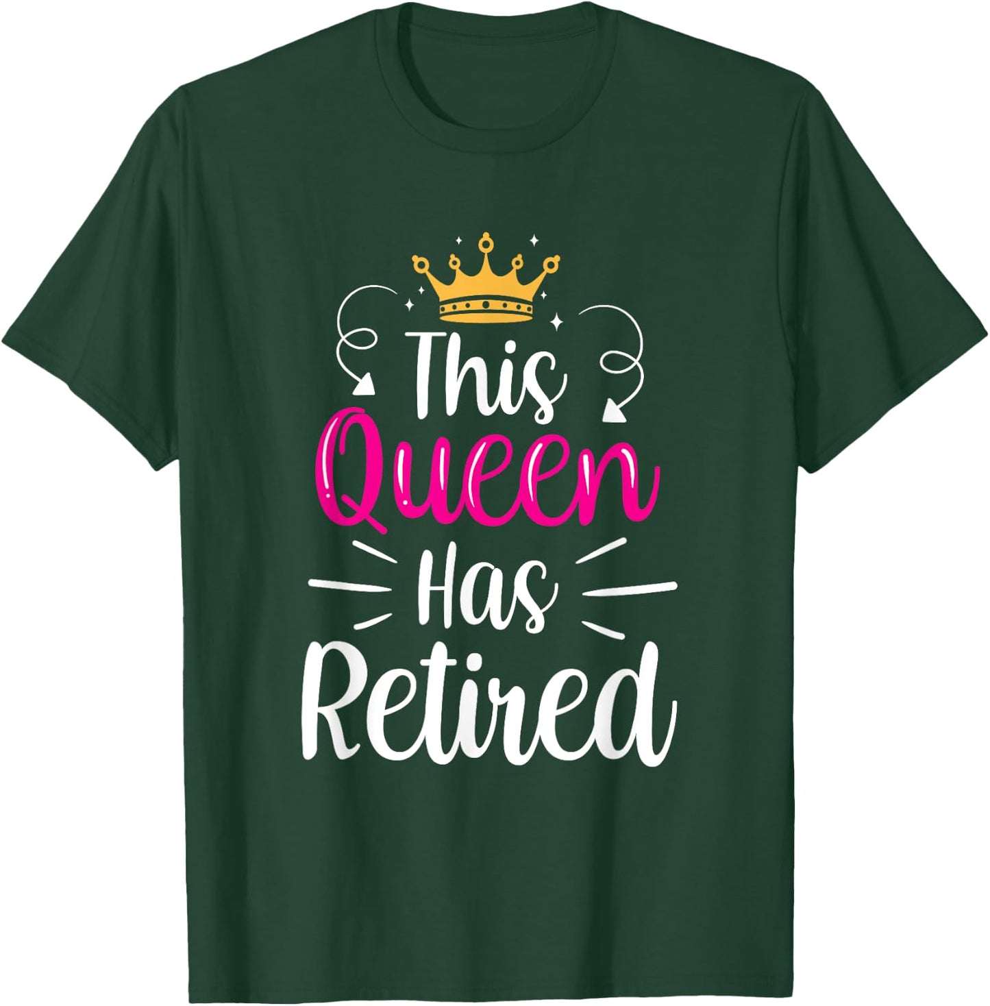 This Queen Has Retired Grandma Senior Retiree Retirement T-Shirt - T-Shirt | Forest