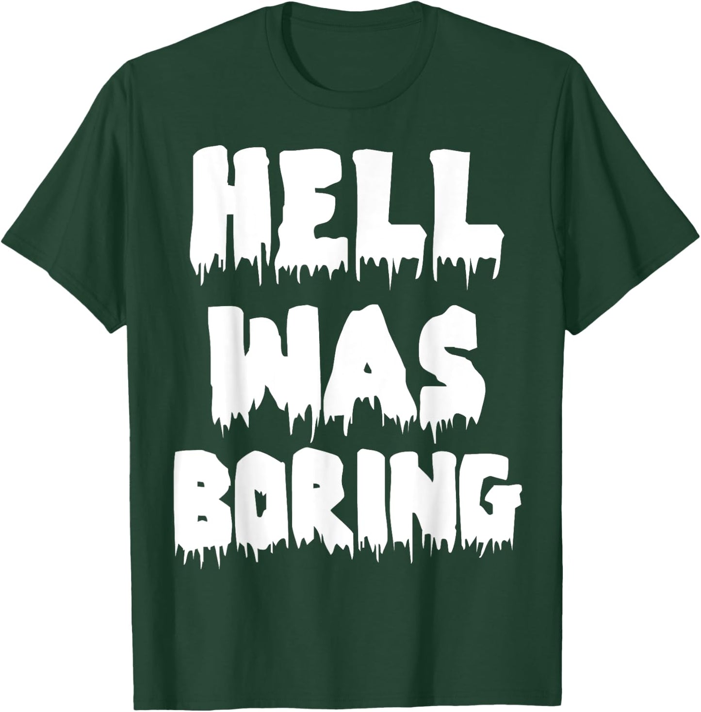 Funny Sarcastic Hell Was Boring Not Today Satan Atheist T-Shirt - T-Shirt | Forest