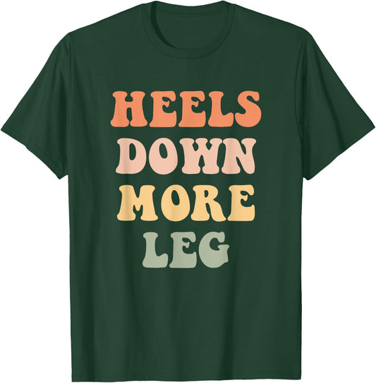 Heels Down More Leg - Funny Equestrian Horse T-Shirt - T-Shirt | Forest