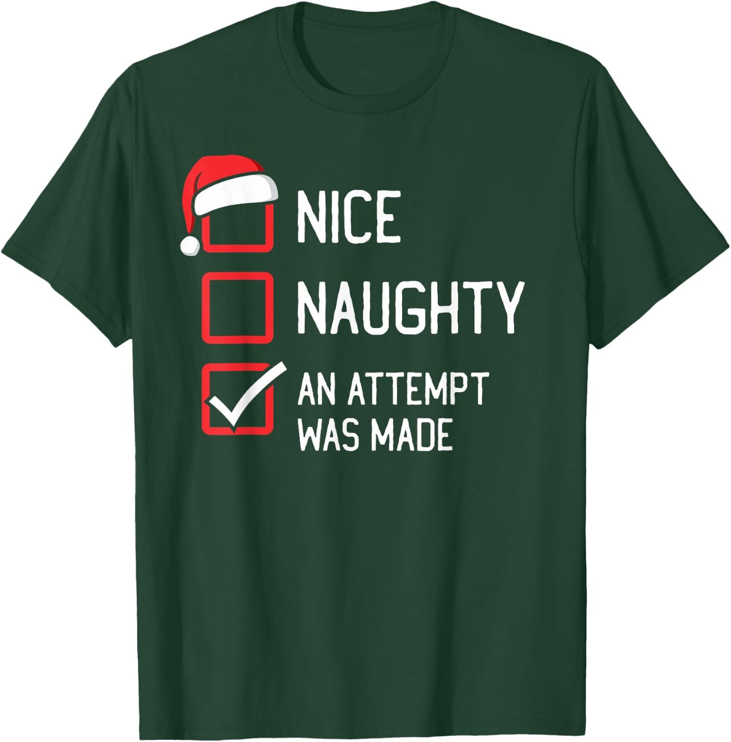 Nice Naughty List An Attempt Was Made Christmas T-Shirt - T-Shirt | Forest