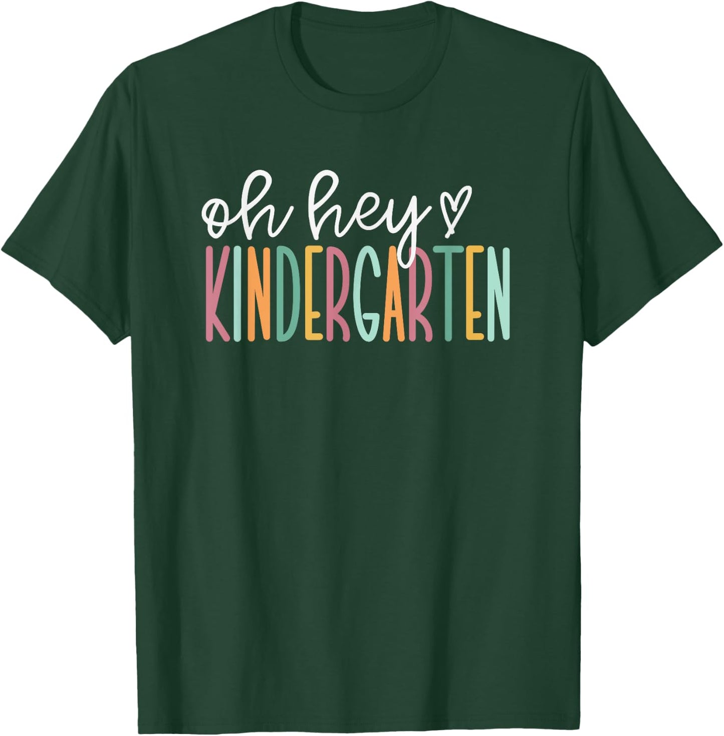 Oh Hey Kindergarten Cute Kindergarten Teacher T-Shirt - T-Shirt | Forest