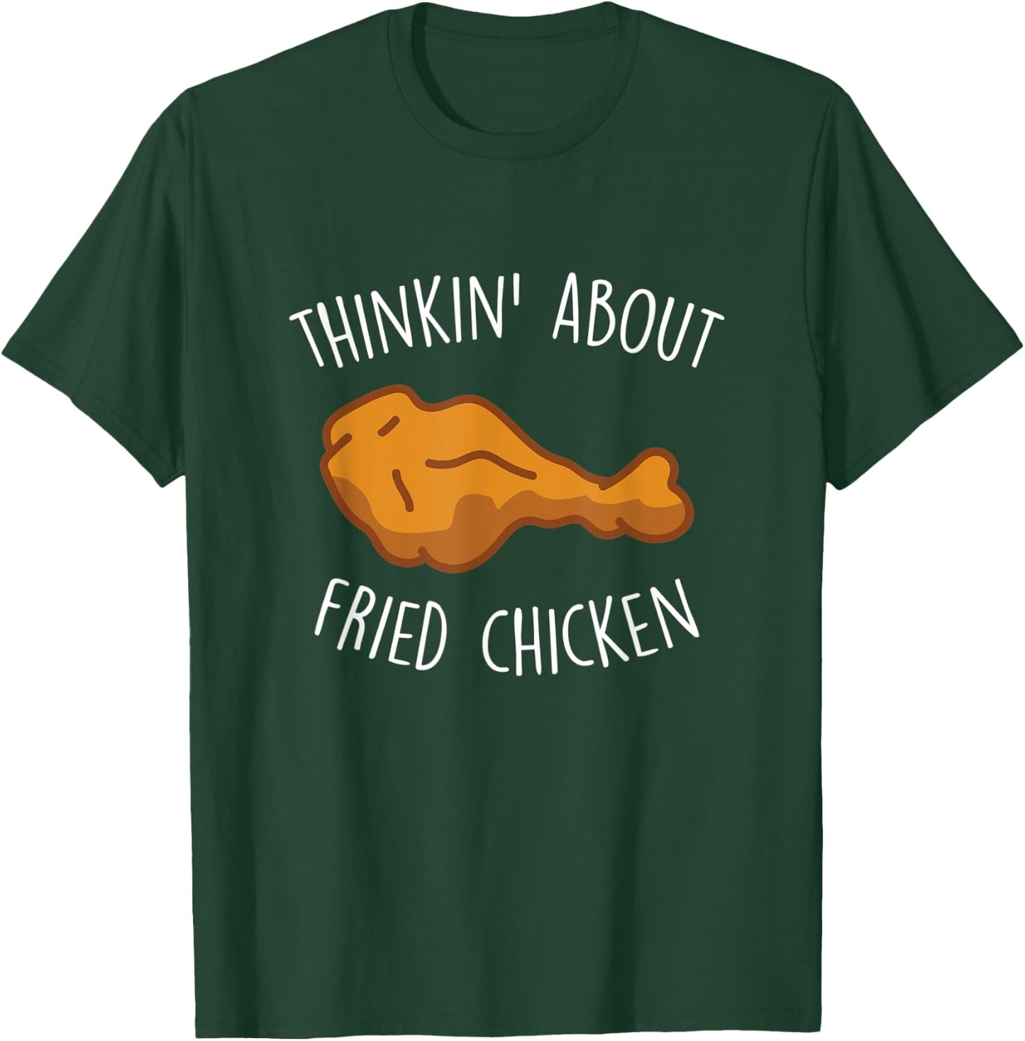 Thinkin About Fried Chicken Funny Food Lover Chicken Wings T-Shirt - T-Shirt | Forest
