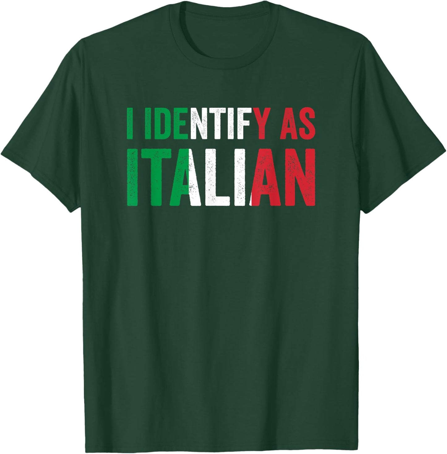 I Identify As Italian Funny Italian Italy Origin T-Shirt - T-Shirt | Forest