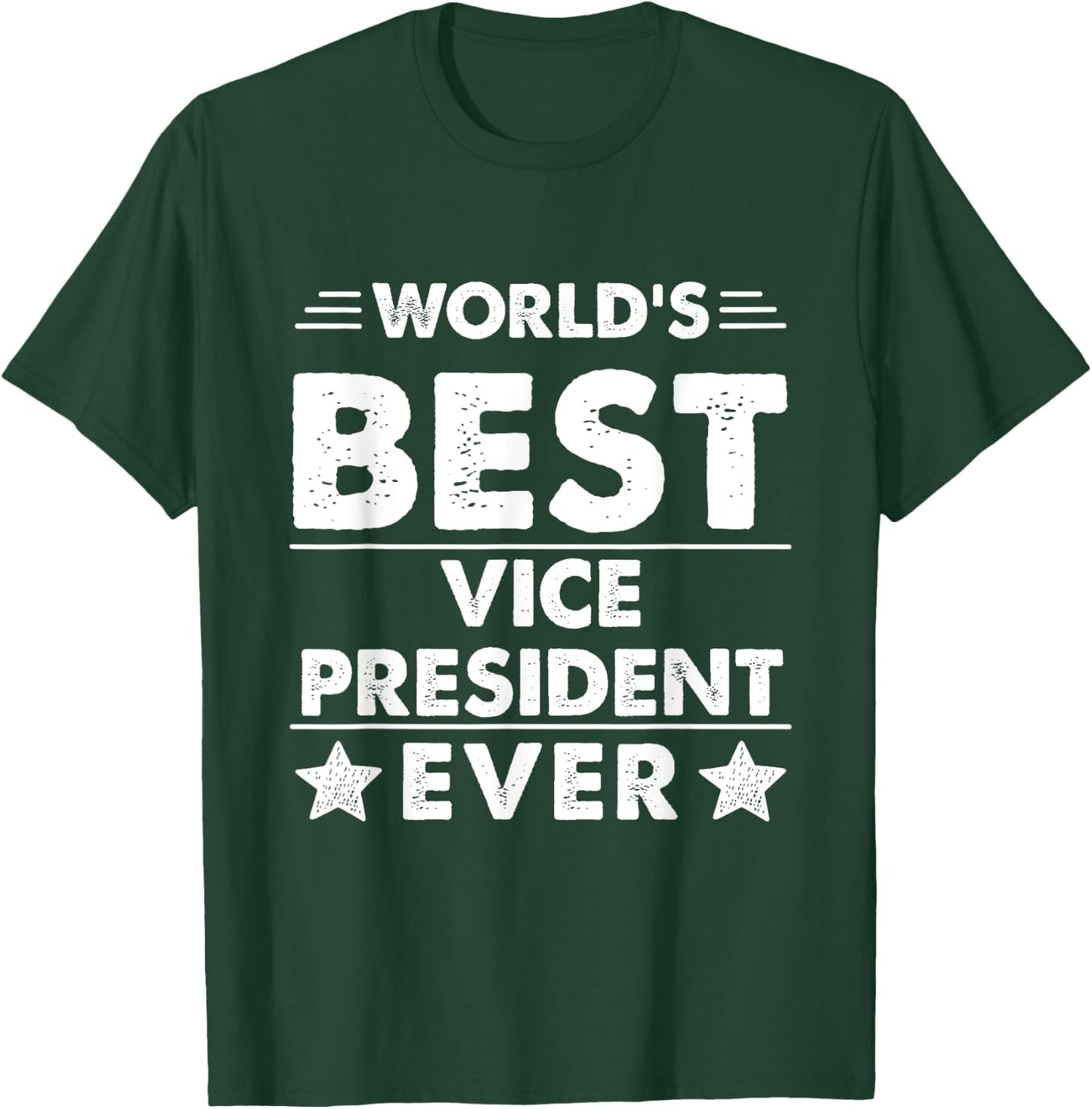 World's Best Vice President Ever T-Shirt - T-Shirt | Forest