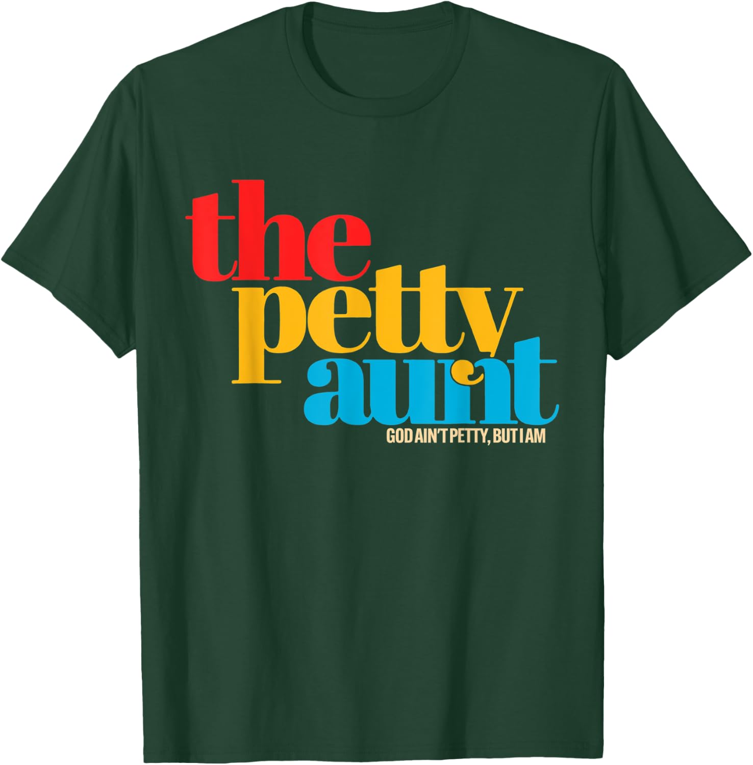 The Petty Aunt Apparel T-Shirt - T-Shirt | Forest