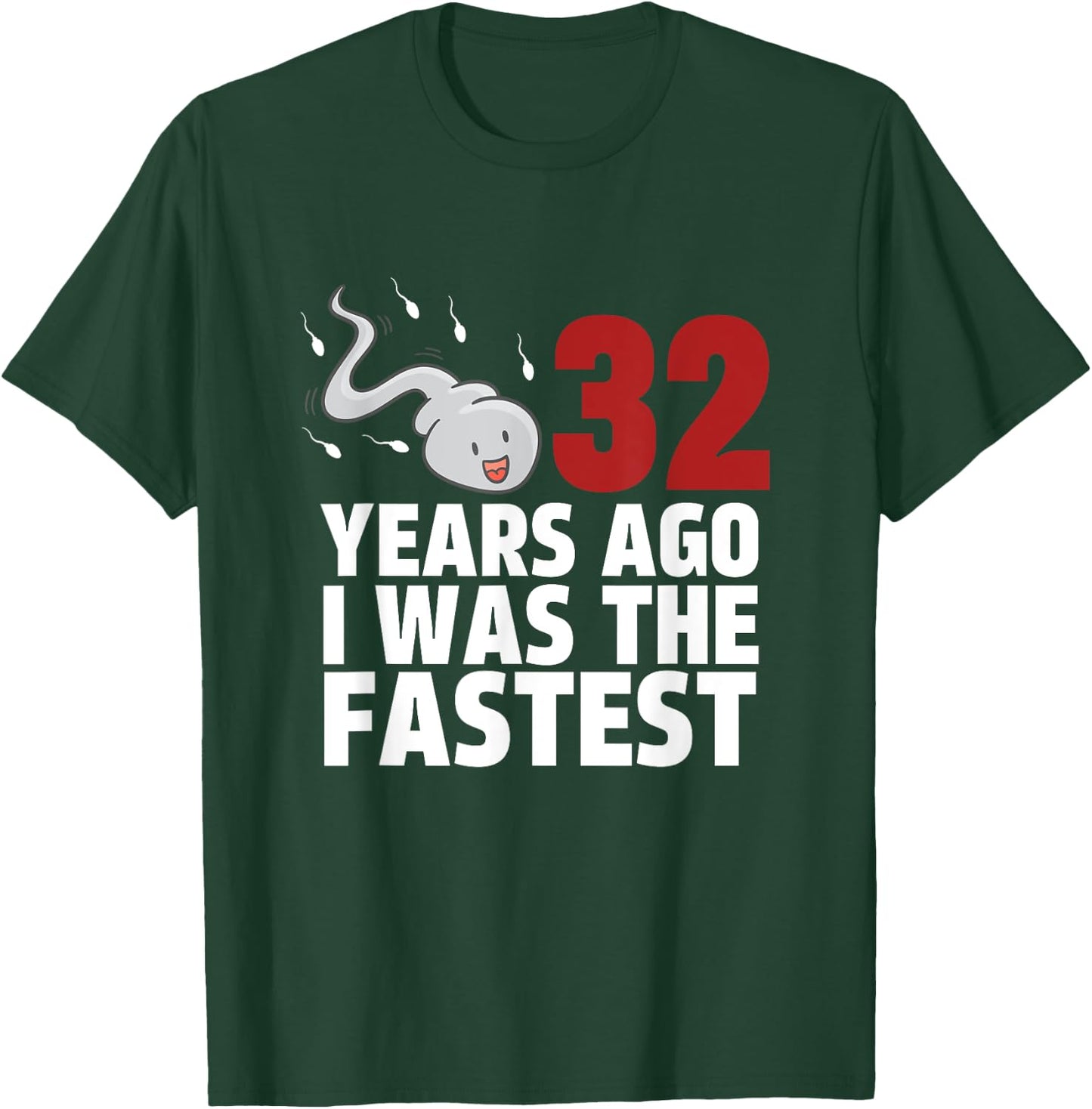 32 Years Ago I Was The Fastest Funny Age Birthday T-Shirt - T-Shirt | Forest