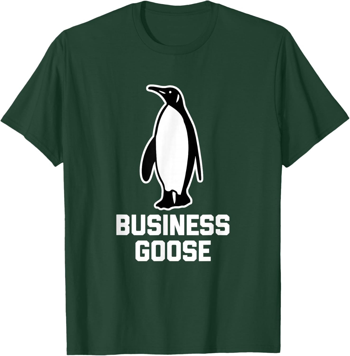 Business Goose funny saying sarcastic novelty Penguin T-Shirt - T-Shirt | Forest
