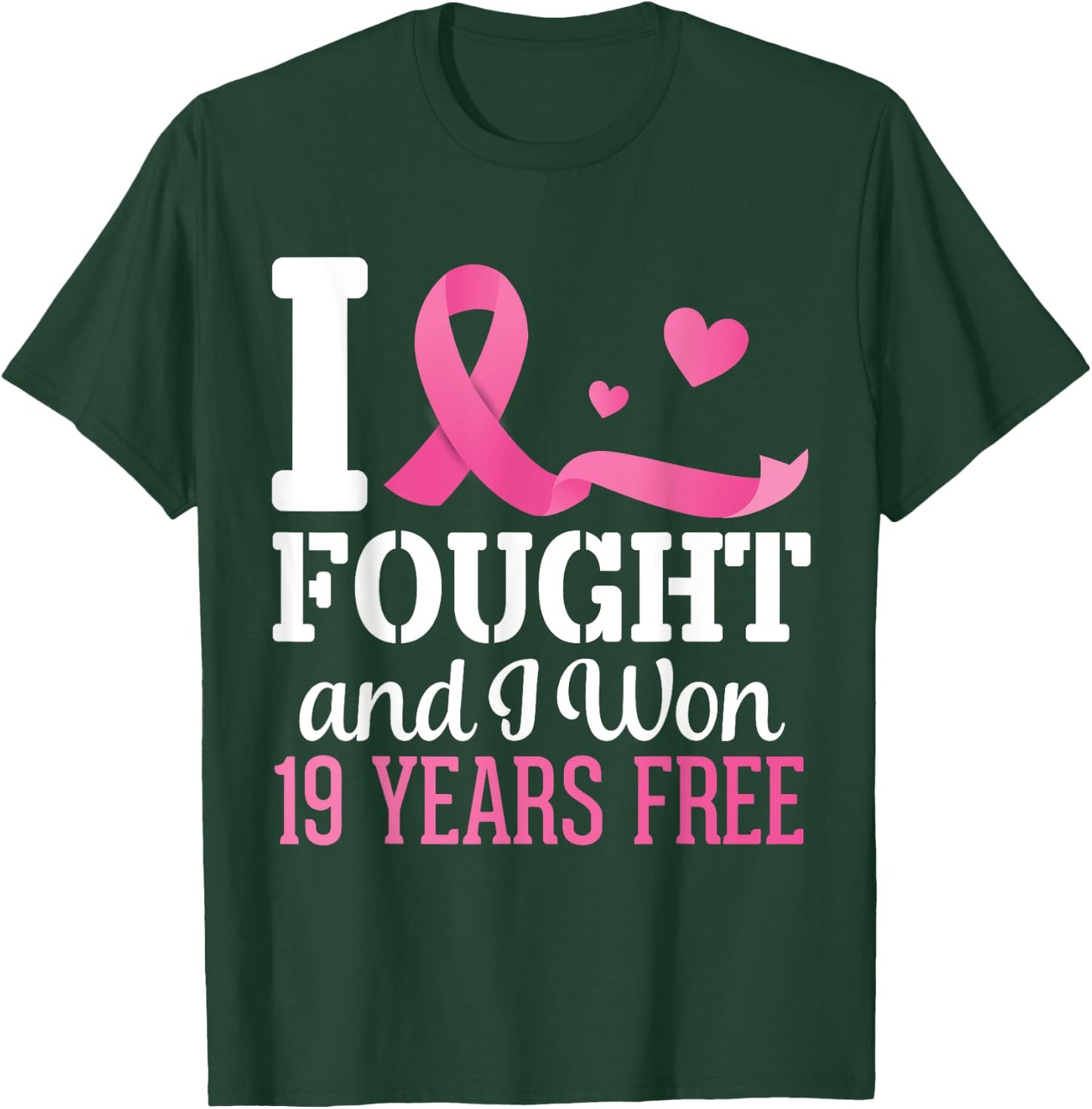 I Fought And I Won Breast Cancer 19 Years Free Survivor Hope T-Shirt - T-Shirt | Forest